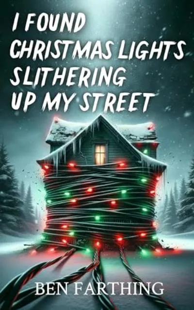 I Found Christmas Lights Slithering Up My Street cover