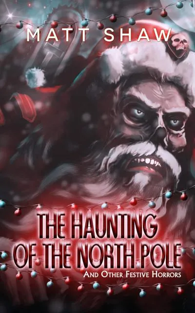 Haunting of The North Pole (and Other Festive Horrors), The cover
