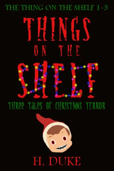 Things on the Shelf: Three Tales of Christmas Terror cover