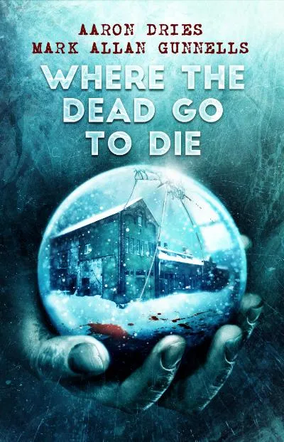 Where the Dead Go to Die cover